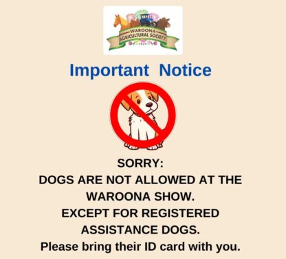 SORRY NO DOGS ARE ALLOWED AT THE WAROONA SHOW. web cropped SORRY NO DOGS ARE ALLOWED AT THE WAROONA SHOW. web cropped